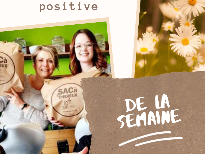 Chronique positive de la&nbsp;semaine